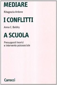 Mediare i conflitti a scuola. Presupposti teorici e intervento psicosociale
