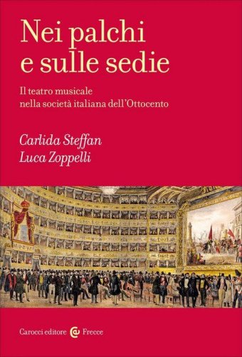 Nei palchi e sulle sedie. Il teatro musicale nella società italiana dell'Ottocento