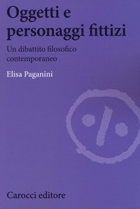 Oggetti e personaggi fittizi. Un dibattito filosofico contemporaneo