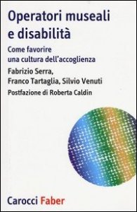 Operatori museali e disabilità. Come favorire una cultura dell'accoglienza