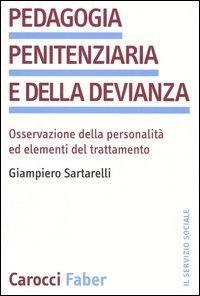 Pedagogia penitenziaria e della devianza. Osservazione della personalità ed elementi del trattamento