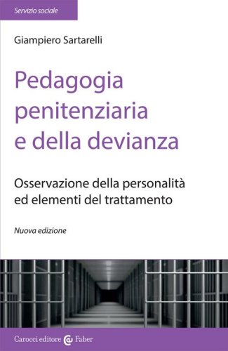 Pedagogia penitenziaria e della devianza. Osservazione della personalità ed elementi del trattamento