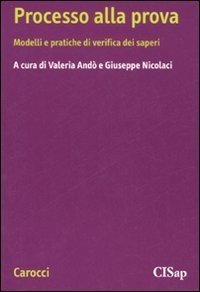 Processo alla prova. Modelli e pratiche di verifica dei saperi