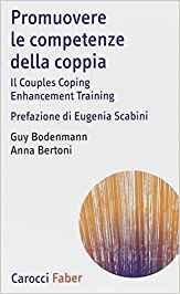 Promuovere le competenze della coppia. Il couples coping enhancement training