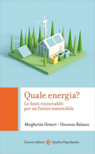 Quale energia? Le fonti rinnovabili per un futuro sostenibile