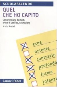Quel che ho capito. Comprensione dei testi, prove di verifica, valutazione