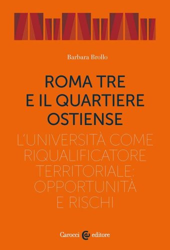 Roma Tre e il quartiere Ostiense. L'università come riqualificatore territoriale
