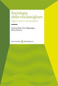 Sociologia della vita famigliare. Soggetti, contesti e nuove prospettive