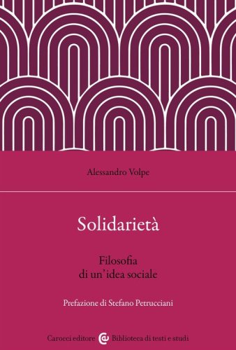 Solidarietà. Filosofia di un'idea sociale