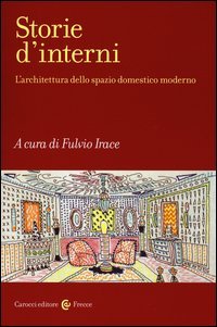 Storie d'interni. L'architettura dello spazio domestico moderno