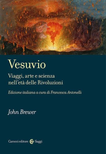 Vesuvio. Viaggi, arte e scienza nell'età delle Rivoluzioni