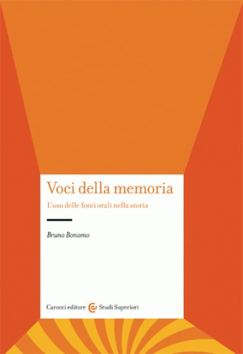 Voci della memoria. L'uso delle fonti orali nella ricerca storica