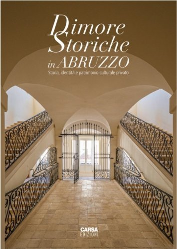 Dimore storiche in Abruzzo. Storia, identità e patrimonio culturale privato