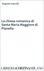 La chiesa romanica di Santa Maria Maggiore di Pianella