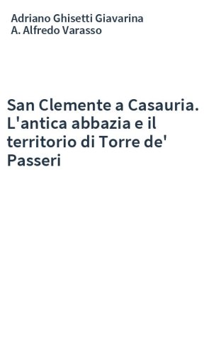 San Clemente a Casauria. L'antica abbazia e il territorio di Torre de' Passeri