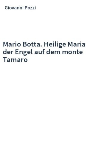 Mario Botta. Heilige Maria der Engel auf dem monte Tamaro