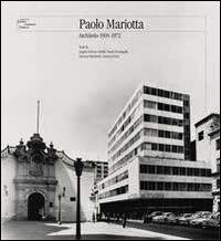 Paolo Mariotta. Architetto 1905-1972