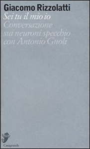 Sei tu il mio io. Conversazione sui neuroni specchio con Antonio Gnoli