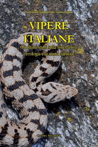 Vipere Italiane. Gli ultimi studi sulla sistematica, l'ecologia e la storia naturale