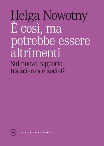 È così, ma potrebbe essere altrimenti. Sul nuovo rapporto tra scienza e società