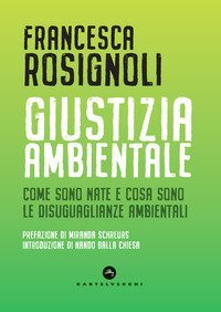 Giustizia ambientale. Come sono nate e cosa sono le disuguaglianze ambientali