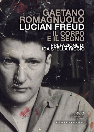 Lucian Freud. Il corpo e il segno