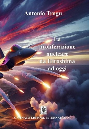 La proliferazione nucleare da Hiroshima ad oggi