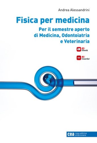 Fisica per medicina per il semestre aperto di medicina, odontoiatria e veterinaria