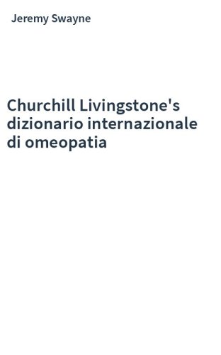 Churchill Livingstone's dizionario internazionale di omeopatia