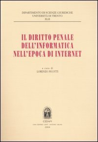 Il diritto penale dell'informatica nell'epoca di internet