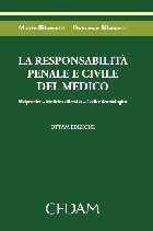 La responsabilità penale e civile del medico. Casistica aggiornata. Approfondimenti giurisprudenziali. Profili deontologici