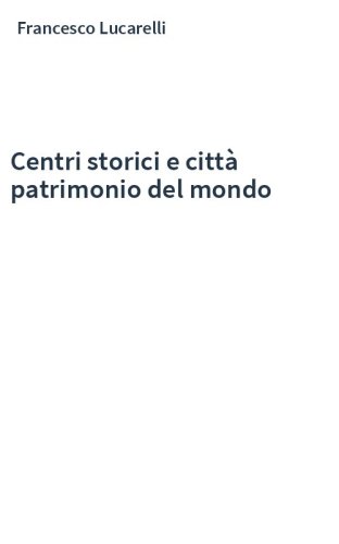 Centri storici e città patrimonio del mondo