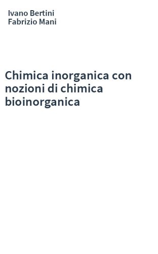 Chimica inorganica con nozioni di chimica bioinorganica