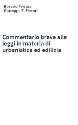 Commentario breve alle leggi in materia di urbanistica ed edilizia