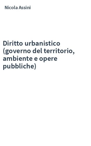 Diritto urbanistico (governo del territorio, ambiente e opere pubbliche)