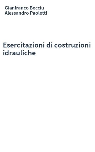 Esercitazioni di costruzioni idrauliche