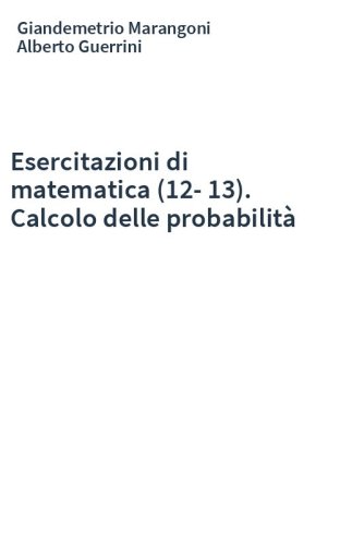 Esercitazioni di matematica (12-13). Calcolo delle probabilità
