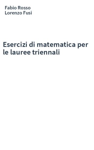 Esercizi di matematica per le lauree triennali