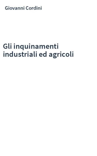 Gli inquinamenti industriali ed agricoli