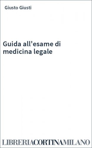 Guida all'esame di medicina legale