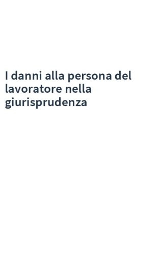 I danni alla persona del lavoratore nella giurisprudenza