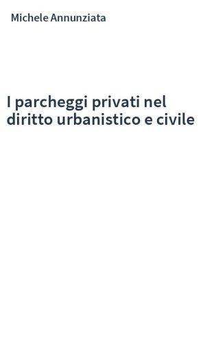 I parcheggi privati nel diritto urbanistico e civile