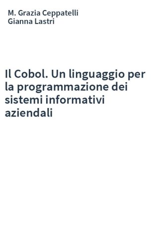 Il Cobol. Un linguaggio per la programmazione dei sistemi informativi aziendali
