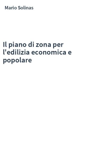 Il piano di zona per l'edilizia economica e popolare