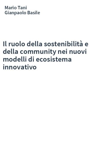 Il ruolo della sostenibilità e della community nei nuovi modelli di ecosistema innovativo
