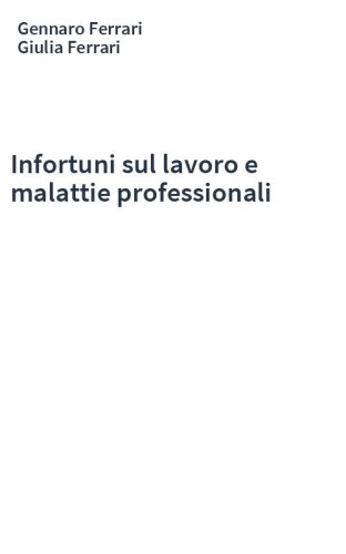 Infortuni sul lavoro e malattie professionali