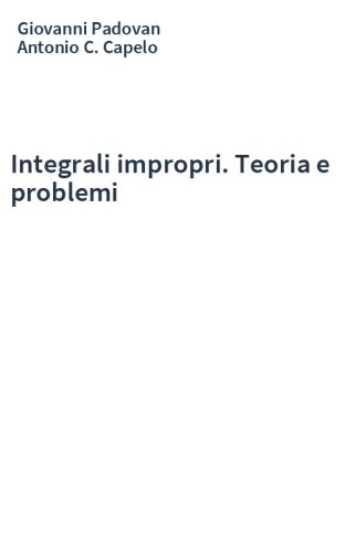 Integrali impropri. Teoria e problemi