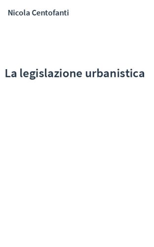 La legislazione urbanistica