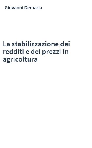 La stabilizzazione dei redditi e dei prezzi in agricoltura
