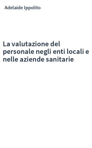 La valutazione del personale negli enti locali e nelle aziende sanitarie